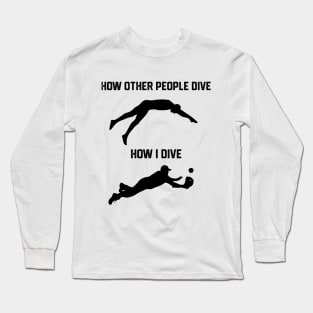 FUNNY SOFTBALL BASEBALL  HOW I DIVE Long Sleeve T-Shirt